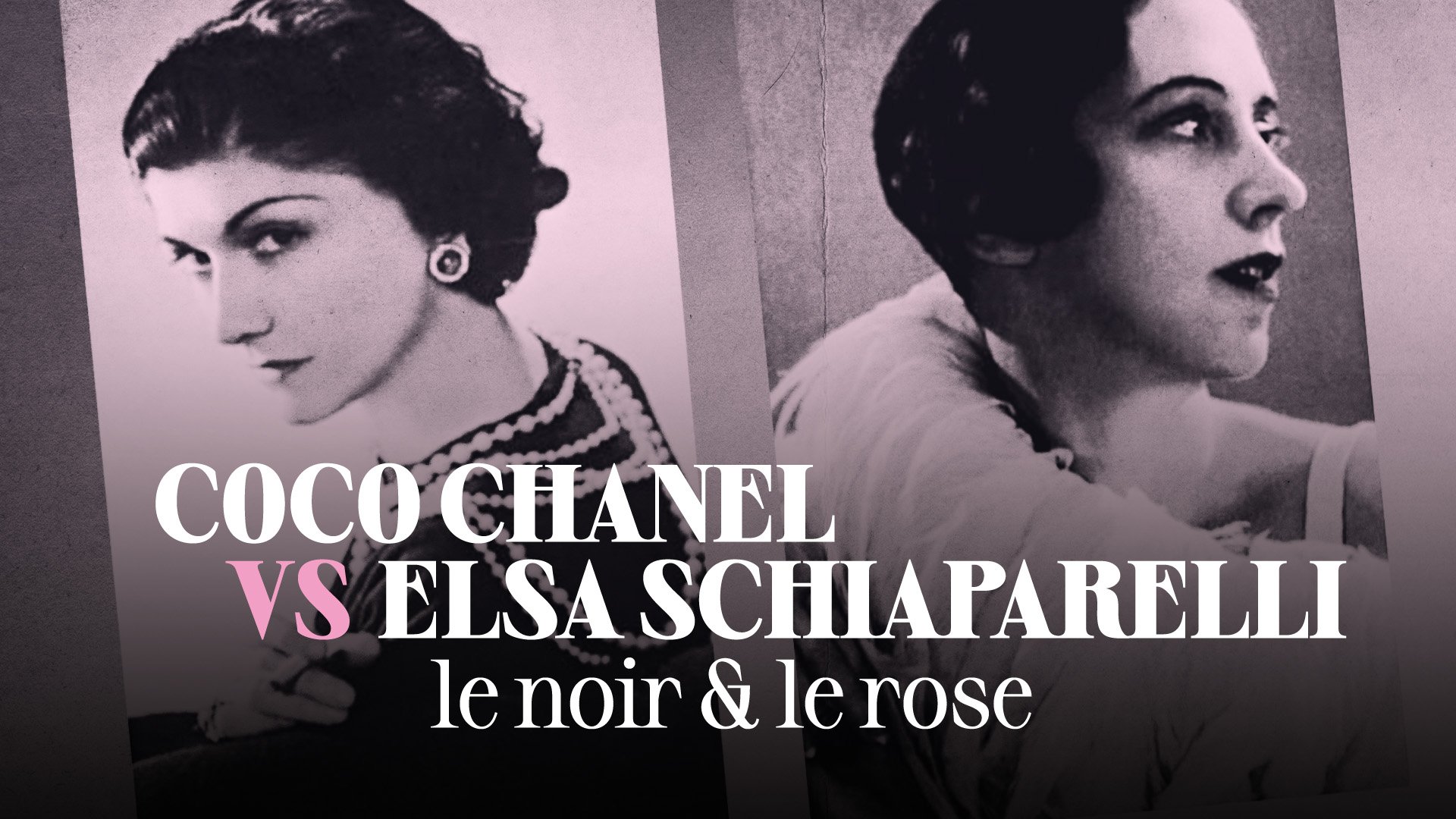 Coco Chanel vs Elsa Schiaparelli, le noir et le rose en replay - Duels