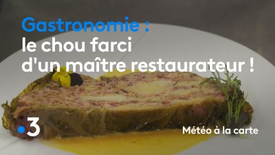 Gastronomie Le Chou Farci D Un Maitre Restaurateur France 3