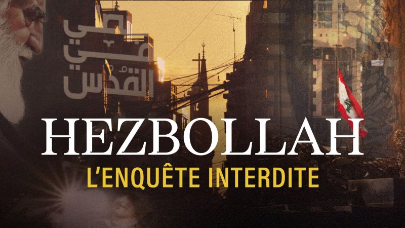 Hezbollah, l'enquête interdite - Replay et vidéos en streaming - France tv