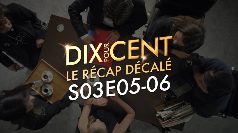 Dix Pour Cent : le récap décalé des épisodes S03E05-06 - Extrait Dix