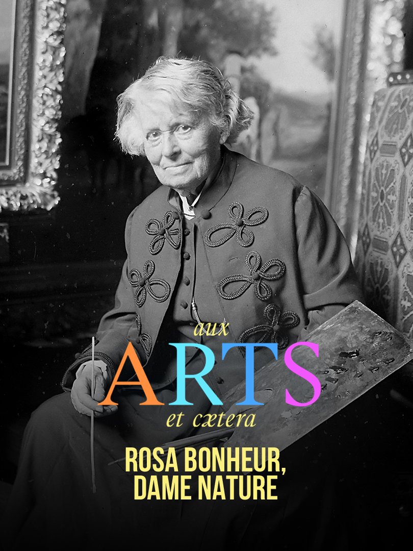 Aux arts et cætera - Rosa Bonheur, dame nature en streaming - Replay France  5 | France tv