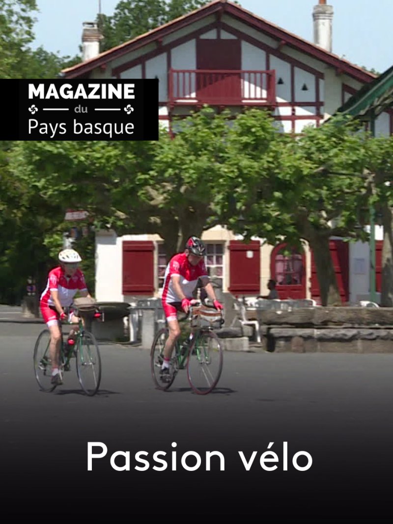 La passion du vélo au Pays basque - vidéo undefined - france.tv